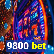 9800 bet